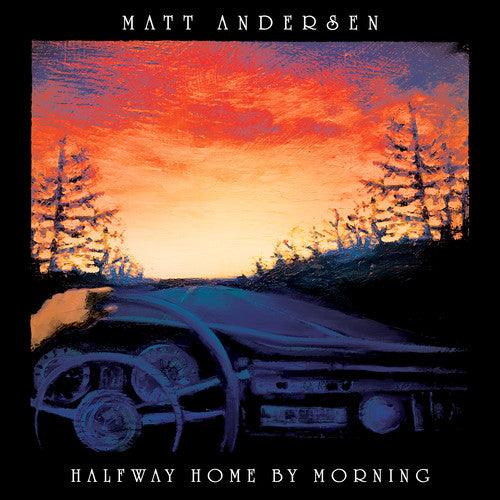 Matt Andersen- Halfway Home By Morning