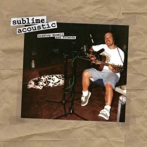 Sublime- Acoustic: Bradley Nowell & Friends