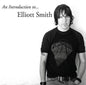Elliott Smith- An Introduction to Elliott Smith