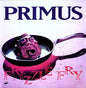 Primus- Frizzle Fry