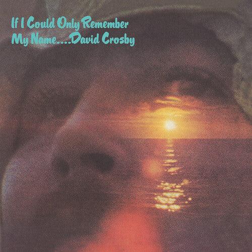 David Crosby- If I Could Only Remember My Name (50th Anniv)