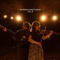 Watkins Family Hour (Nickel Creek)- Vol II