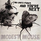 Modest Mouse- No One's First & You're Next