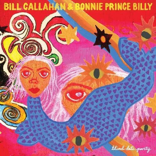 Bill Callahan/Bonnie Prince Billy- Blind Date Party