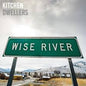 Kitchen Dwellers- Wise River