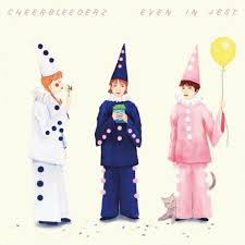 Cheerbleederz- Even In Jest - Daffodil Yellow Vinyl (Import)