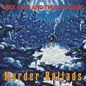 Nick Cave & The Bad Seeds- Murder Ballads (UK Import)