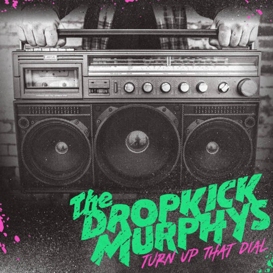 Dropkick Murphys- Turn Up That Dial (Indie Exclusive)