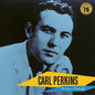 Carl Perkins- The King of Rockabilly (Sun Records 70th Anniv)