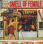 The Cramps- Smell of Female (Import)