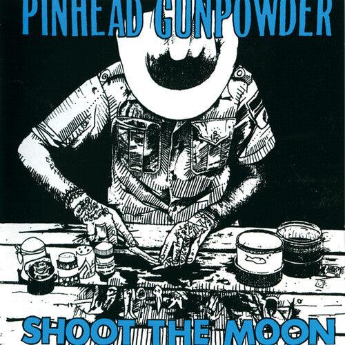 Pinhead Gunpowder- Shoot The Moon