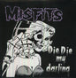 Misfits- Die Die My Darling