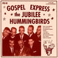 Jubilee Hummingbirds- Gospel Express -BF22