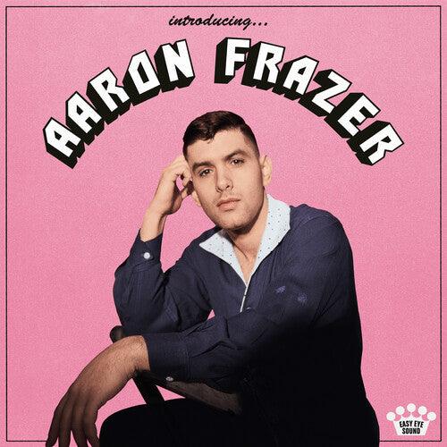 Aaron Frazer- Introducing...