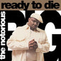 Notorious B.I.G.- Ready to Die