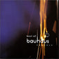 Bauhaus- Crackle: Best Of
