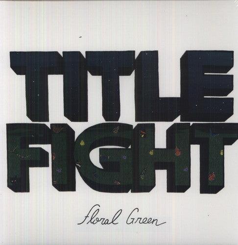 Title Fight- Floral Green