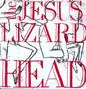 Jesus Lizard- Head (Remaster)