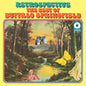 Buffalo Springfield- Retrospective: The Best Of Buffalo Springfield (SYEOR 2021)