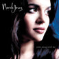 Norah Jones- Come Away With Me (20th Anniv)