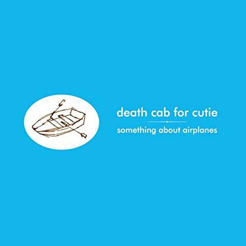 Death Cab For Cutie- Something About Airplanes