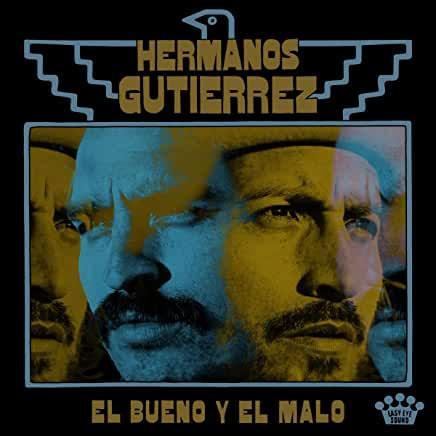 Hermanos Gutierrez- El Bueno Y El Malo