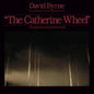 David Byrne- The Complete Score From "The Catherine Wheel" -RSD23