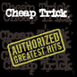 Cheap Trick- Authorized Greatest Hits