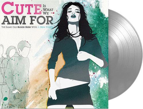 Cute Is What We Aim For- The Same Old Blood Rush With A New Touch (FBR 25th Anniv Silver Vinyl)