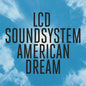 LCD Soundsystem- American Dream