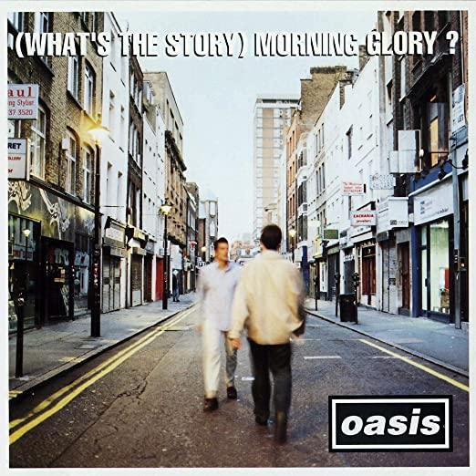 Oasis- (Whats The Story) Morning Glory