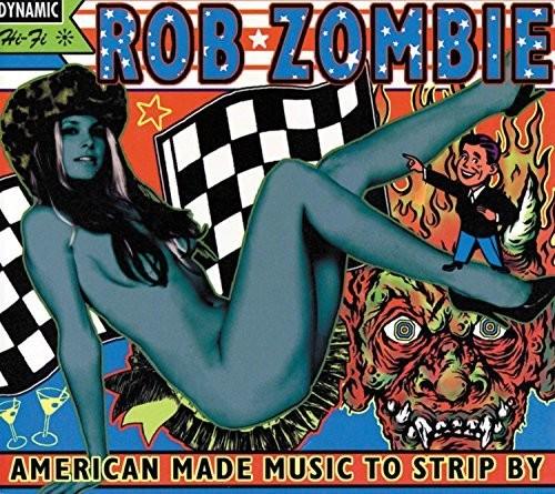Rob Zombie- American Made Music To Strip By
