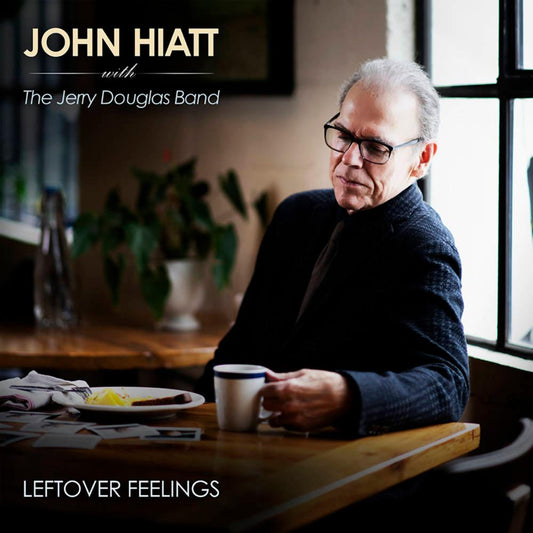 John Hiatt & The Jerry Douglas Band- Leftover Feelings (Indie Exclusive)