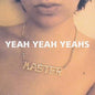 Yeah Yeah Yeahs- Yeah Yeah Yeahs EP